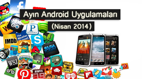 Ayın En iyi Android Uygulamaları (Nisan 2014)