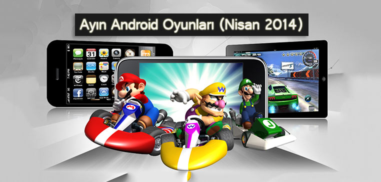 Ayın En iyi Android Oyunları (Nisan 2014)