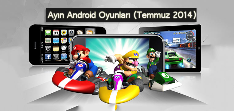 Ayın En iyi Android Oyunları (Temmuz 2014)