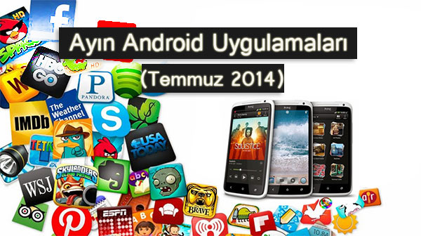 Ayın En iyi Android Uygulamaları (Temmuz 2014)